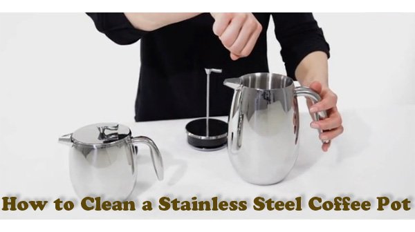 How to Clean a Stainless Steel Coffee Pot
