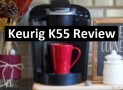 Keurig K55 Review